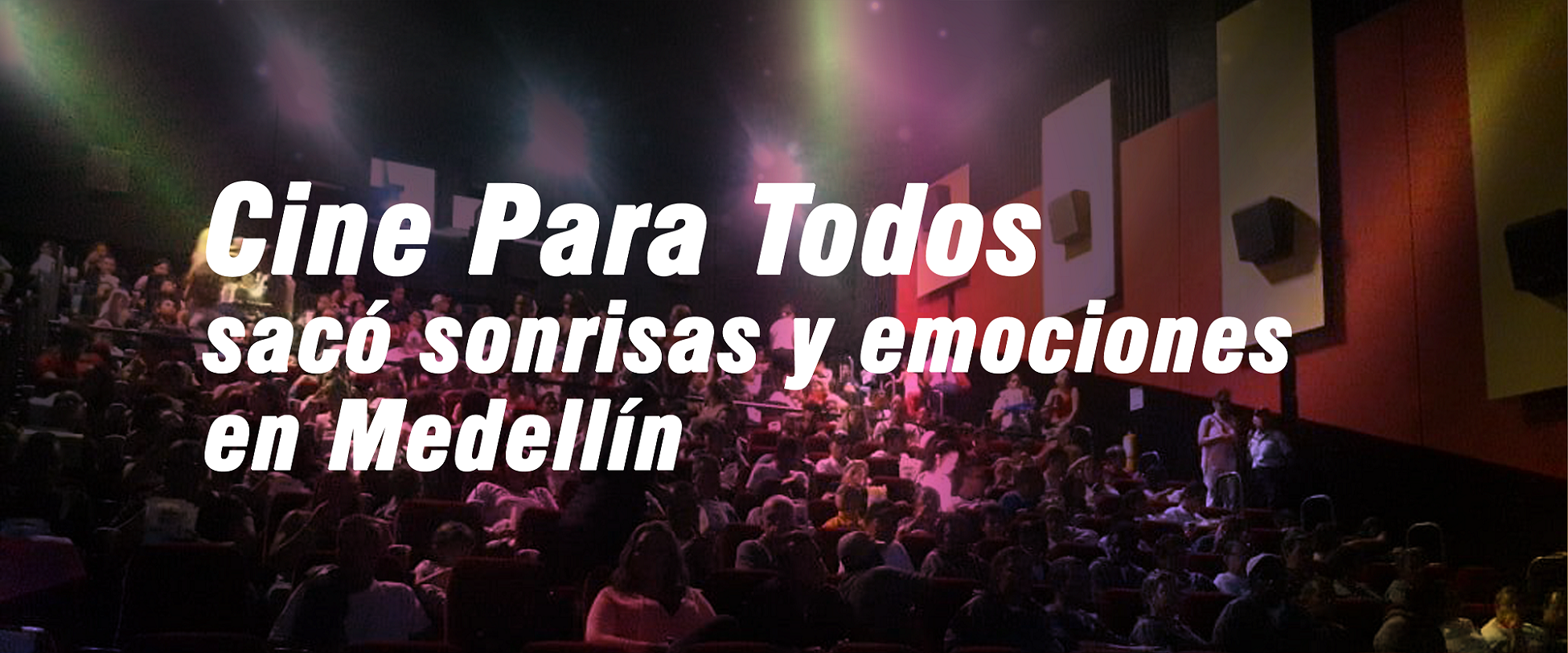 Cine Para Todos sacó sonrisas y emociones en Medellín